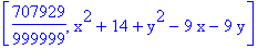 [707929/999999, x^2+14+y^2-9*x-9*y]